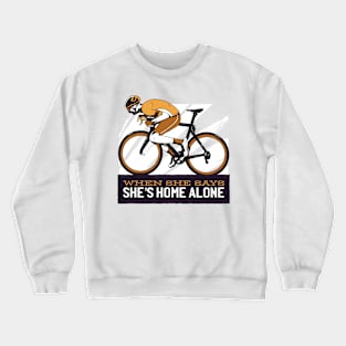 Cycling Funny Quote Crewneck Sweatshirt